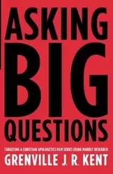 Asking Big Questions - Kent Grenville J. R.