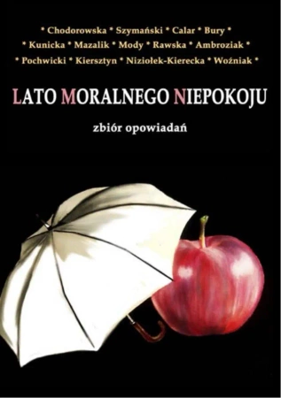 eBook Lato moralnego niepokoju - Monika Chodorowska, Paweł Michał Szymański, Zosia Calar, Dorota Bury, Agnieszka Kunicka, Bożena Mazalik, Hanka V. Mody, Jolanta Rawska, K.B. Ambroziak, Krzysztof Pochwicki, Staszek Taumaturg Kiers epub mobi