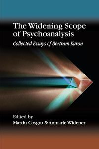 The Widening Scope of Psychoanalysis - Karon Bertram