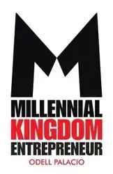 Millennial Kingdom Entrepreneur - Odell Palacio