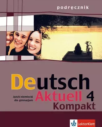 Deutsch Aktuell Kompakt 4 podręcznik - Kraft Wolfgang, Monika Schmidt