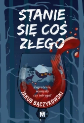 eBook Stanie się coś złego - Jakub Bączykowski epub mobi
