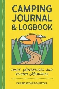 Camping Journal & Logbook - Pauline Reynolds-Nuttall