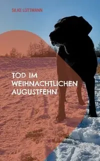 Tod im weihnachtlichen Augustfehn - Lüttmann Silke