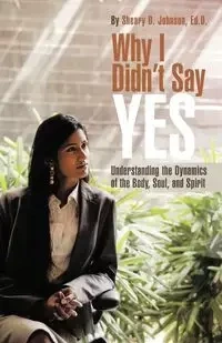 Why I Didn't Say Yes - D. D. Johnson Ed Sheary