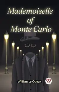 Mademoiselle Of Monte Carlo - Le William Queux