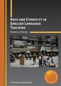 Race and Ethnicity in English Language Teaching - Christopher Joseph Jenks