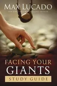 Facing Your Giants - Max Lucado
