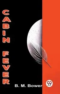 Cabin Fever - Bower B. M.