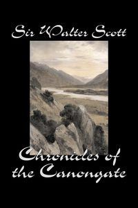 Chronicles of the Canongate by Sir Walter Scott, Fiction, Historical, Literary, Classics - Scott Walter Sir