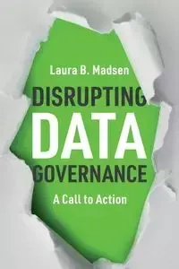 Disrupting Data Governance - Laura Madsen