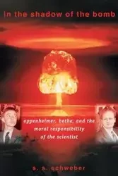 In the Shadow of the Bomb - Schweber S. S.