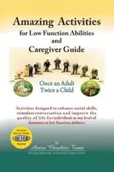 Amazing Activities for Low Function Abilities and Caregiver Guide - Amira Tame Choukair