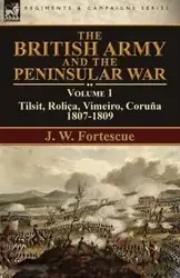 The British Army and the Peninsular War - Fortescue J. W.