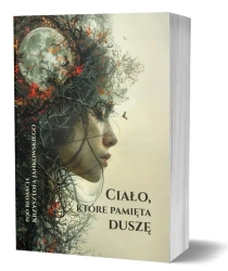 Ciało, które pamięta duszę - red. Krzysztof Jankowski