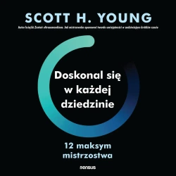 audiobook Doskonal się w każdej dziedzinie. 12 maksym mistrzostwa - Scott Young H.