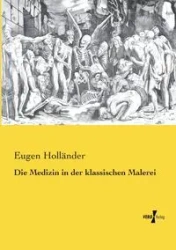 Die Medizin in der klassischen Malerei - Holländer Eugen