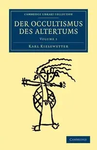 Der Occultismus des Altertums - Volume 1 - Karl Kiesewetter