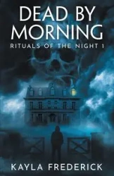 Dead by Morning - Frederick Kayla