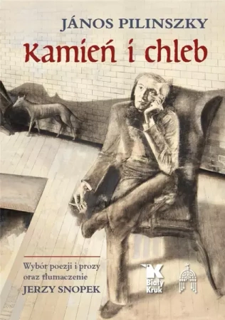 Kamień i chleb - Jnos Pilinszky