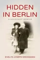 Hidden in Berlin - Joseph Evelyn Grossman