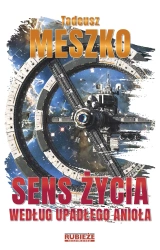 Sens życia według upadłego anioła - Tadeusz Meszko