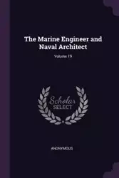 The Marine Engineer and Naval Architect; Volume 19 - Anonymous