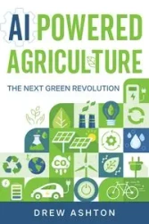 AI-Powered Agriculture - Ashton Drew