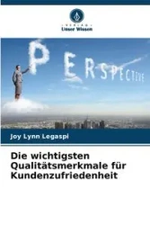 Die wichtigsten Qualitätsmerkmale für Kundenzufriedenheit - Joy Lynn Legaspi