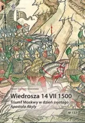Wiedrosza 14 VII 1500. Triumf Moskwy w dzień... - Paweł Szymon Skworoda
