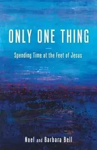 Only One Thing - Noel and Barbara Bell