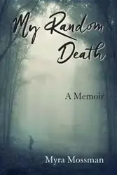 My Random Death - Myra Mossman