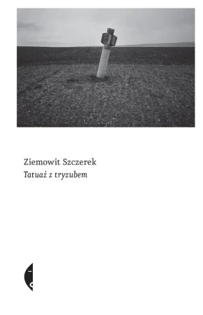 Tatuaż z tryzubem w.2 - Ziemowit Szczerek