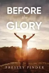 Before the Glory - Pinder Presley