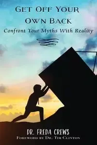 Get Off Your Own Back - Freda Crews
