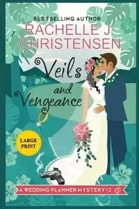 Veils and Vengeance - Rachelle J. Christensen