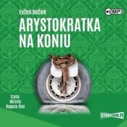 Arystokratka T.3 Arystokratka na koniu audiobook - Evzen Bocek