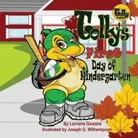 Tolly's First Day of Kindergarten - Larraine Gowans