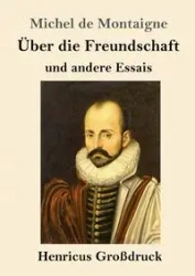 Über die Freundschaft (Großdruck) - Michel Montaigne de