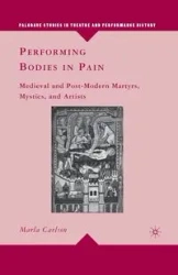 Performing Bodies in Pain - Carlson M.