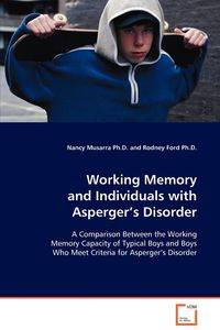 Working Memory and Individuals with Asperger’s Disorder - Nancy Musarra