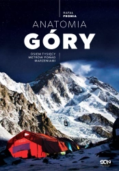 Anatomia góry osiem tysięcy metrów ponad marzeniami - Rafał Fronia