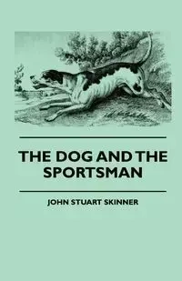 The Dog And The Sportsman - John Stuart Skinner