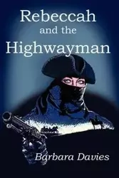 Rebeccah and the Highwayman - Barbara Davies