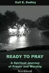 Ready To Pray Workbook - Dudley Gail E