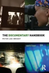 The Documentary Handbook - Peter Lee-Wright