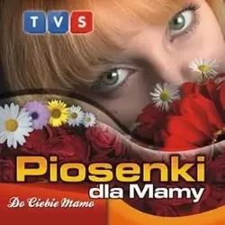 Piosenki dla Mamy - praca zbiorowa