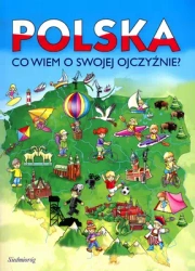 Polska co wiem o swojej ojczyźnie wyd. 2016 - Opracowanie zbiorowe