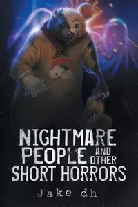 Nightmare People and Other Short Horrors - Jake dh