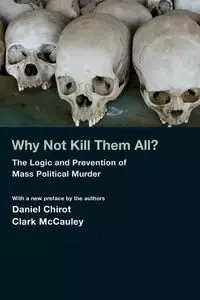 Why Not Kill Them All? - Daniel Chirot
